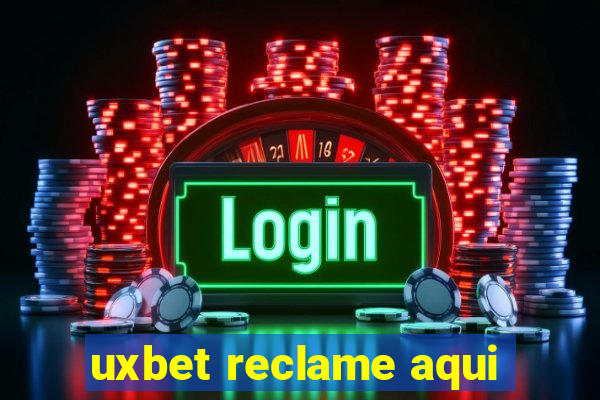 uxbet reclame aqui